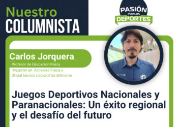 Juegos Deportivos Nacionales y Paranacionales: Un éxito regional y el desafío del futuro