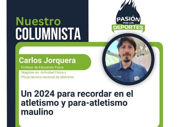 Un 2024 para recordar en el atletismo y para-atletismo maulino