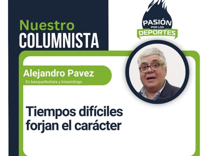 Tiempos difíciles forjan el carácter