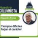 Tiempos difíciles forjan el carácter