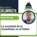 La sociedad de la inmediatez en el fútbol