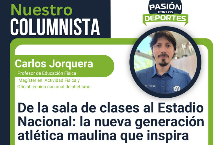 De la sala de clases al Estadio Nacional: la nueva generación atlética maulina que inspira