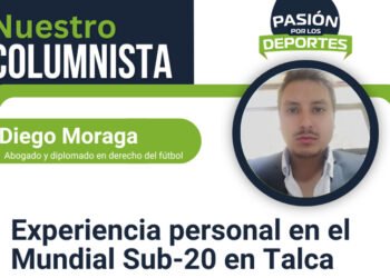 Experiencia personal en el Mundial Sub-20 en Talca