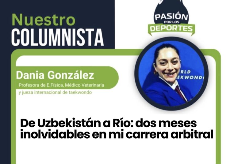 De Uzbekistán a Río: dos meses inolvidables en mi carrera arbitral