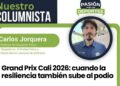 Grand Prix Cali 2026: cuando la resiliencia también sube al podio